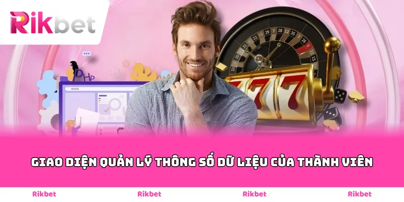 Giao diện quản lý thông số dữ liệu của thành viên