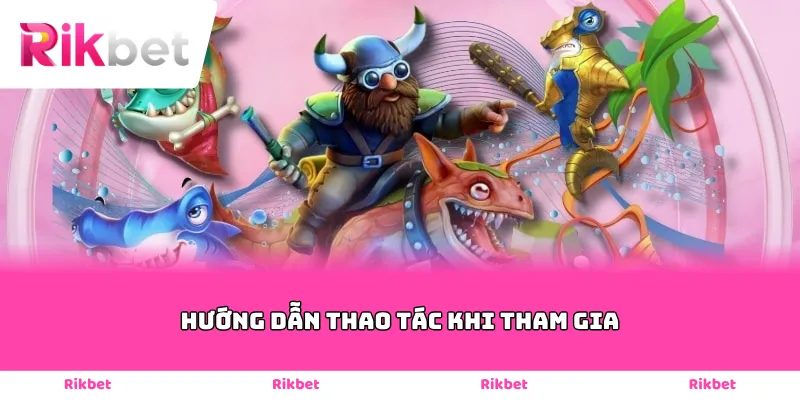 Hướng dẫn thao tác khi tham gia