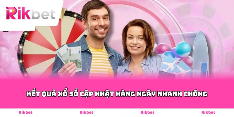 Kết quả xổ số cập nhật hàng ngày nhanh chóng